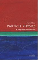 Couverture du livre « Particle Physics: A Very Short Introduction » de Frank Close aux éditions Oup Oxford