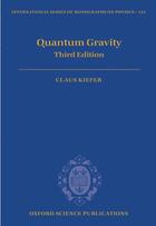 Couverture du livre « Quantum Gravity: Third Edition » de Kiefer Claus aux éditions Oup Oxford