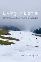 Couverture du livre « Living in denial : climate change, emotions, and everyday life » de Kari Marie Norgaard aux éditions Mit Press