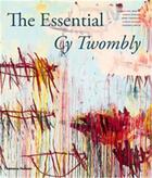 Couverture du livre « The essential cy twombly » de Del Roscio Nicola aux éditions Thames & Hudson