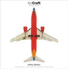 Couverture du livre « Aircraft - the jet as art » de Jeffrey Milstein aux éditions Abrams
