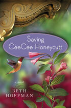 Couverture du livre « Saving CeeCee Honeycutt » de Beth Hoffman aux éditions Penguin Group Us