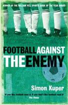 Couverture du livre « Football Against The Enemy » de Simon Kuper aux éditions Orion Digital