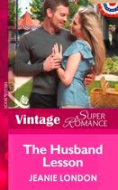 Couverture du livre « The Husband Lesson (Mills & Boon Vintage Superromance) (Together Again » de Jeanie London aux éditions Mills & Boon Series