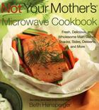 Couverture du livre « Not Your Mother's Microwave Cookbook » de Hensperger Beth aux éditions Harvard Common Press