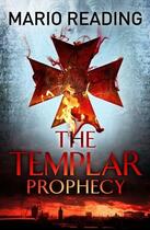Couverture du livre « The templar prophecy » de Mario Reading aux éditions Atlantic Books