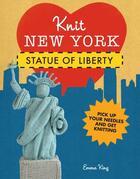 Couverture du livre « Knit New York: Statue of Liberty » de Emma King aux éditions Pavilion Books Company Limited