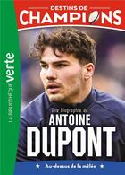 Couverture du livre « Destins de champions Tome 5 : Une biographie d'Antoine Dupont » de Luca Caioli aux éditions Hachette Jeunesse
