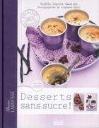 Couverture du livre « Desserts sans sucre » de S Dupuis aux éditions Larousse