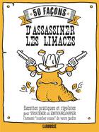 Couverture du livre « 50 façons d'assassiner des limaces » de  aux éditions Larousse