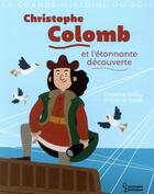 Couverture du livre « Christophe Colomb et l'étonnante découverte » de Christine Palluy et Prisca Le Tande aux éditions Larousse