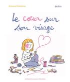 Couverture du livre « Le coeur sur son visage » de Robin et Arnaud Almeras aux éditions Gallimard Jeunesse Giboulees