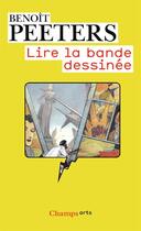 Couverture du livre « Lire la bande dessinée » de Benoit Peeters aux éditions Flammarion