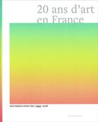 Couverture du livre « 20 ans d'art en France ; une histoire, sinon rien » de  aux éditions Flammarion