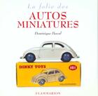 Couverture du livre « La folie des autos en miniatures » de Dominique Pascal aux éditions Flammarion