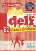 Couverture du livre « ABC DELF ; junior scolaire ; niveau B2 » de Adrien Payet aux éditions Cle International