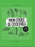 Couverture du livre « Mon cours de cocktails ; en 12 semaines chrono » de Yoann Demeersseman aux éditions Dunod