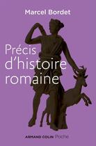 Couverture du livre « Précis d'histoire romaine ; des origines à 476 » de Marcel Bordet aux éditions Armand Colin