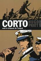 Couverture du livre « Corto Tome 15 : sous le drapeau de l'argent » de Hugo Pratt aux éditions Casterman