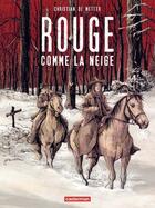 Couverture du livre « Rouge comme la neige » de Christian De Metter aux éditions Casterman