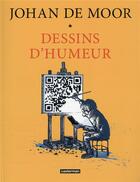 Couverture du livre « Dessins d'humeur » de Johan De Moor aux éditions Casterman