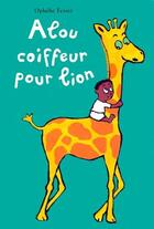 Couverture du livre « Alou coiffeur pour lion » de Texier Ophélie aux éditions Ecole Des Loisirs