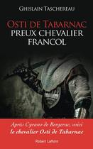 Couverture du livre « Osti de Tabarnac, preux chevalier francol » de Ghislain Taschereau aux éditions Robert Laffont