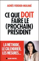 Couverture du livre « Ce que DOIT faire le (prochain) président » de Agnes Verdier-Molinie aux éditions Albin Michel