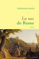 Couverture du livre « Le sac de Rome » de Stephane Denis aux éditions Grasset Et Fasquelle
