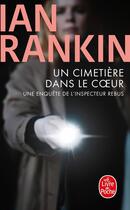 Couverture du livre « Un cimetière dans le coeur » de Ian Rankin aux éditions Le Livre De Poche