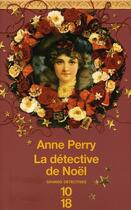 Couverture du livre « La détective de Noël » de Anne Perry aux éditions 10/18