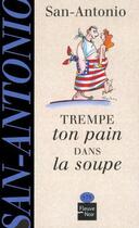 Couverture du livre « Trempe ton pain dans la soupe » de San-Antonio aux éditions Fleuve Noir