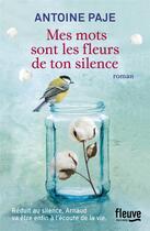 Couverture du livre « Mes mots sont les fleurs de ton silence » de Antoine Paje aux éditions Fleuve Editions