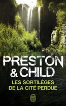 Couverture du livre « Les sortilèges de la cité perdue » de Douglas Preston et Lincoln Child aux éditions J'ai Lu
