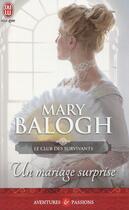 Couverture du livre « Le club des survivants Tome 2 : un mariage surprise » de Mary Balogh aux éditions J'ai Lu