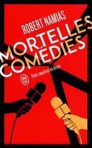 Couverture du livre « Mortelles comédies : petits meurtres en direc » de Robert Namias aux éditions J'ai Lu