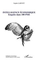 Couverture du livre « Intelligence économique ; enquête dans 100 PME » de Sophie Larivet aux éditions L'harmattan