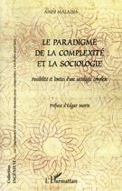 Couverture du livre « Le paradigme de la complexité et la sociologie ; possibilité et limites d'une sociologie complexe » de Alvaro Malaina aux éditions L'harmattan