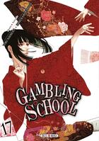 Couverture du livre « Gambling school Tome 17 » de Toru Naomura et Homura Kawamoto aux éditions Soleil