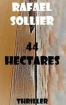 Couverture du livre « 44 hectares » de Rafael Sollier aux éditions Books On Demand