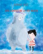 Couverture du livre « Les contes de la fée bleue : Le Village Félin,Calypso la petite fée,Aphia la petite Souris Bleue » de Raymonde Verney aux éditions Books On Demand