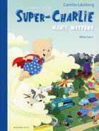 Couverture du livre « Les aventures de Super-Charlie ; Mamie Mystère » de Camilla Lackberg et Millis Sarri aux éditions Actes Sud Jeunesse