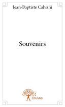 Couverture du livre « Souvenirs » de Jean-Baptiste Calvani aux éditions Edilivre