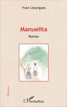 Couverture du livre « Manuelita » de Yvan Lissorgues aux éditions L'harmattan