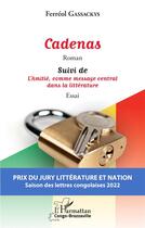 Couverture du livre « Cadenas ; l'amitié comme message central dans la littérature » de Ferreol Gassackys aux éditions L'harmattan