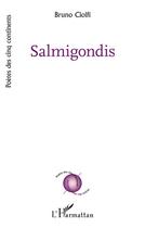 Couverture du livre « Salmigondis » de Bruno Ciolfi aux éditions L'harmattan