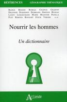 Couverture du livre « Nourrir les hommes ; un dictionnaire » de  aux éditions Atlande Editions
