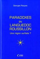 Couverture du livre « Les paradoxes du Languedoc-Roussillon ; une région surfaite ? » de Georges Roques aux éditions Cairn