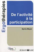Couverture du livre « De l'activité à la participation » de Sylvie Meyer aux éditions De Boeck Superieur