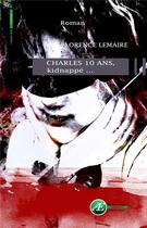 Couverture du livre « Charles 10 ans, kidnappé... » de Florence Lemaire aux éditions Ex Aequo